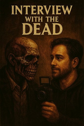 Movie poster for Interview With The Dead (2018)