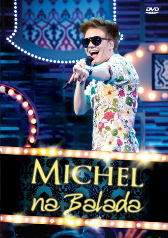 Movie poster for Michel Teló: Na Balada (2011)