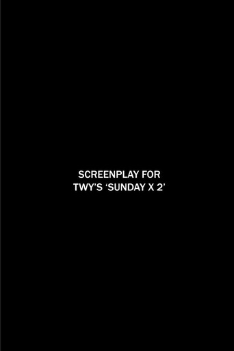Movie poster for Screenplay for TWY's 'SUNDAY X 2' (2019)