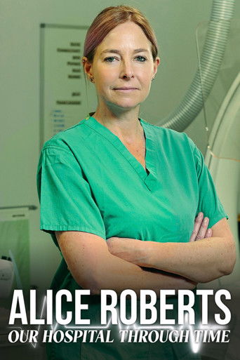 Alice Roberts: Our Hospital Through Time poster