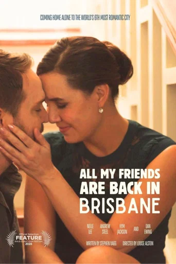 Movie poster for All My Friends Are Back In Brisbane (2026)