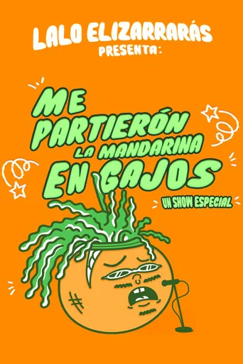 Movie poster for Lalo Elizarrarás: Me Partieron La Mandarina En Gajos (2023)