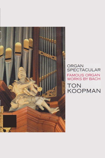 Movie poster for Organ Spectacular - Famous Organ Works By Bach - Ton Koopman (2001)