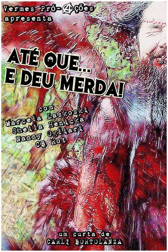 Movie poster for Até que... E deu merda! (2021)