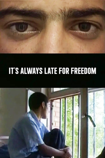 Movie poster for It's Always Late for Freedom (2007)
