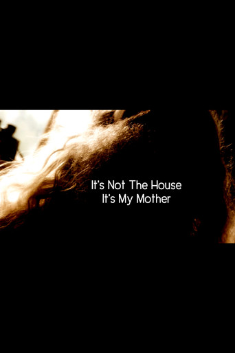 Movie poster for It’s Not the House, It’s My Mother (2023)