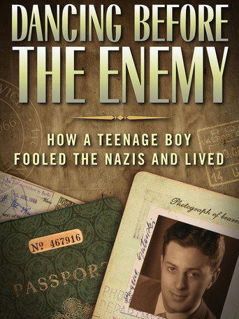 Movie poster for Dancing Before the Enemy: How a Teenage Boy Fooled the Nazis and Lived (2015)