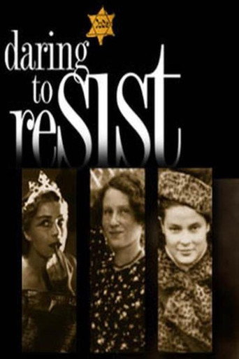Movie poster for Daring to Resist: Three Women Face the Holocaust (2000)