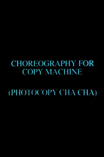 Movie poster for Choreography for Copy Machine (Photocopy Cha Cha) (1991)