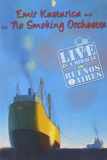Emir Kusturica and the No Smoking Orchestra - Live is a Miracle in Buenos Aires poster
