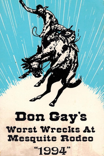 Movie poster for Don Gay's Worst Wrecks At Mesquite Rodeo 1994 (1995)
