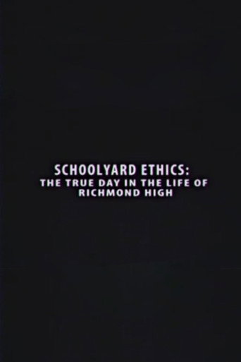Movie poster for Schoolyard Ethics: The True Day in the Life of Richmond High (2016)