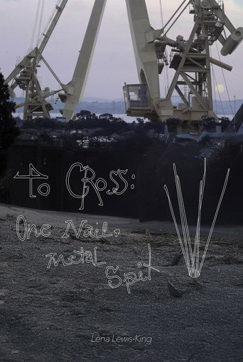 Movie poster for To Cross; One Nail, Metal Spit (2025)