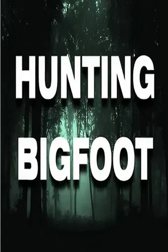 Movie poster for Hunting Bigfoot (2018)
