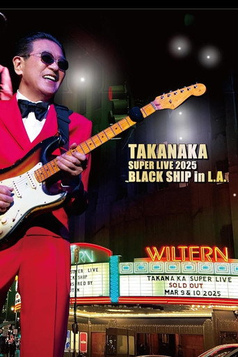 Movie poster for Takanaka Super Live 2025 Black Ship in L.A. (2025)