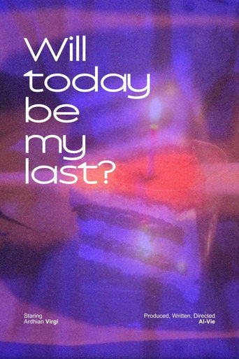 Movie poster for Will today be my last?