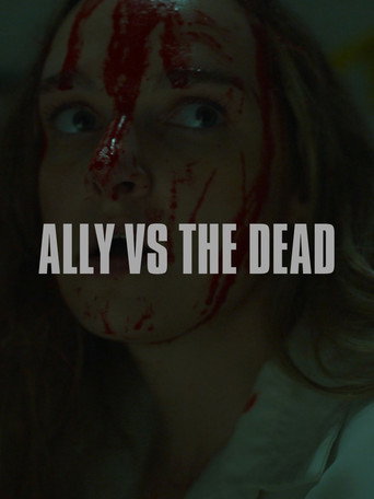 Movie poster for Ally vs the Dead (2025)