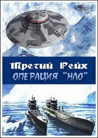 Movie poster for Secrets of the Third Reich II: Nazi «UFO» Bases in Antarctica