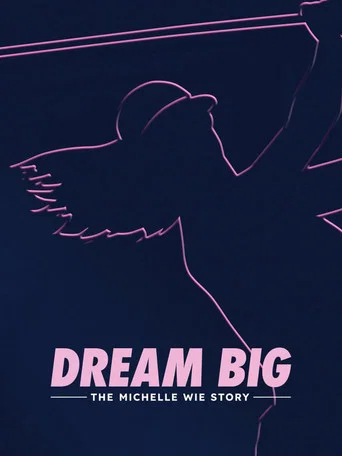 Movie poster for Dream Big: The Michelle Wie Story (2024)
