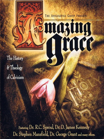 Movie poster for Amazing Grace: The History and Theology of Calvinism (2004)