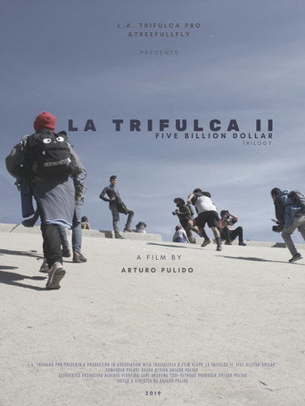 Movie poster for La Trifulca II. Five Billion Dollar. A Trilogy (2019)