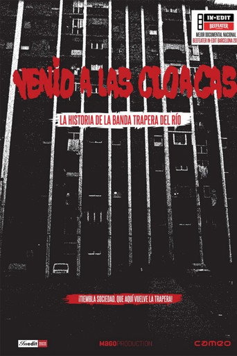 Movie poster for Venid a las cloacas: La historia de la Banda Trapera del Río (2010)