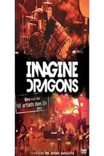 Movie poster for Imagine Dragons - Live from the Artists Den (2013)