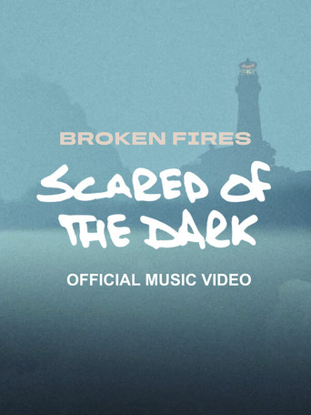Movie poster for Broken Fires - Scared of The Dark