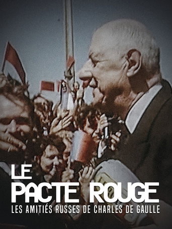 Movie poster for Le Pacte rouge. Les amitiés russes de Charles de Gaulle (2018)