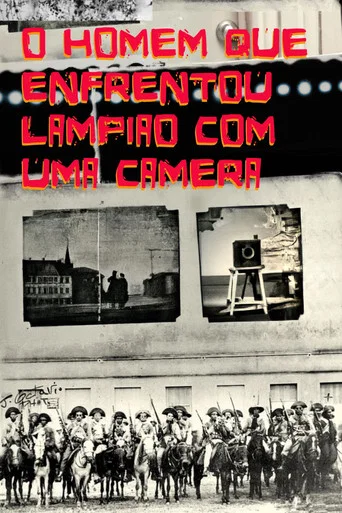 Movie poster for O Homem Que Enfrentou Lampião com uma Câmera (2017)
