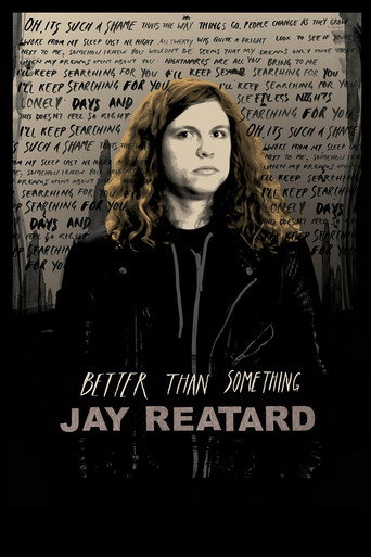 Movie poster for Better Than Something: Jay Reatard (2012)