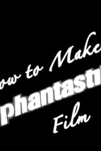 Movie poster for How to Make a Phantastik Film (2003)