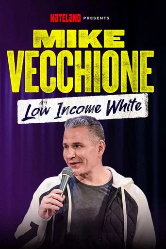 Movie poster for Mike Vecchione: Low Income White (2025)