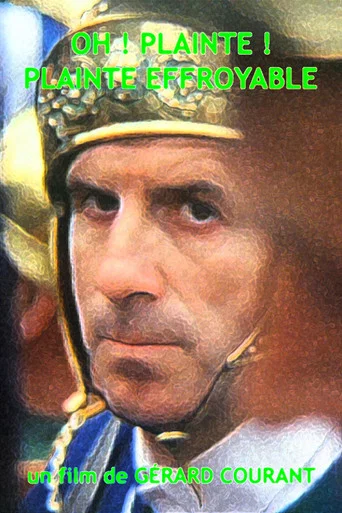 Movie poster for Oh ! Plainte ! Plainte ! Plainte effroyable (1991)