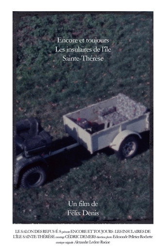 Movie poster for Encore et toujours : les insulaires de l'île Sainte-Thérèse