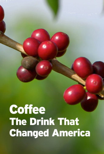 Movie poster for Coffee: The Drink That Changed America (2018)
