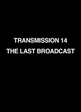 Transmission 14: The Last Broadcast poster