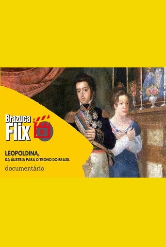 Movie poster for Leopoldina, da Áustria para o trono do Brasil (2018)