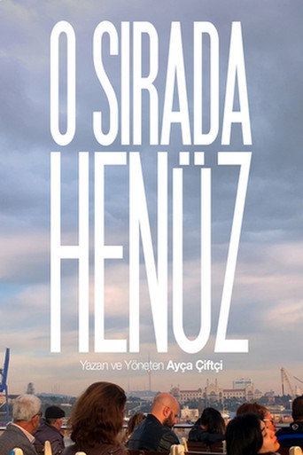 Movie poster for O Sırada Henüz (2022)
