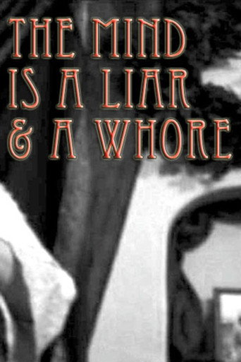 Movie poster for The Mind Is a Liar and a Whore (2007)