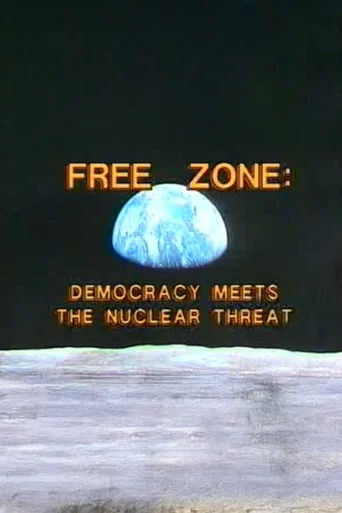 Movie poster for Free Zone: Democracy Meets the Nuclear Threat