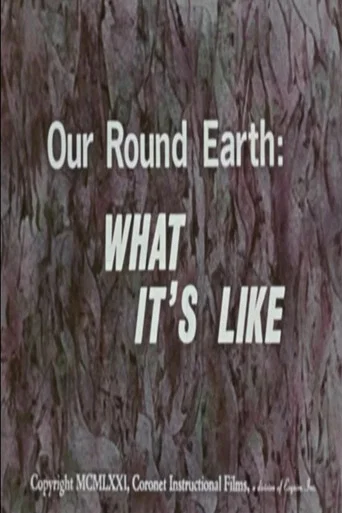 Movie poster for Our Round Earth: What It's Like (1971)
