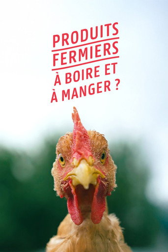 Movie poster for Produits fermiers : à boire et à manger ? (2026)