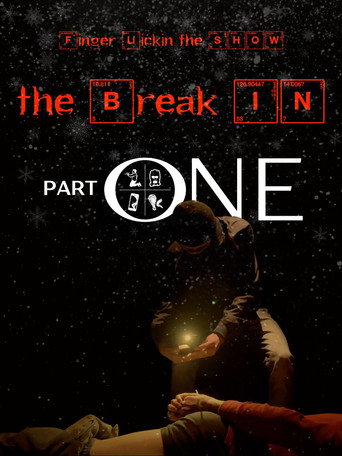 Movie poster for Finger Lickin the SHOW - "The Break In" PART ONE (2021)