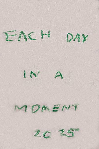 Movie poster for Each Day in a Moment: 2025 (2026)