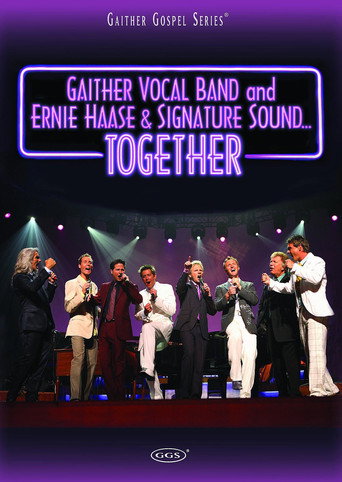 Movie poster for Gaither Vocal Band and Ernie Haase & Signature Sound...Together (2007)