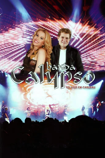 Movie poster for Banda Calypso: Ao Vivo em Caruaru (2009)