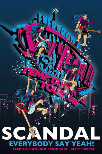 Movie poster for SCANDAL - EVERYBODY SAY YEAH! -TEMPTATION BOX TOUR 2010- ZEPP TOKYO (2011)