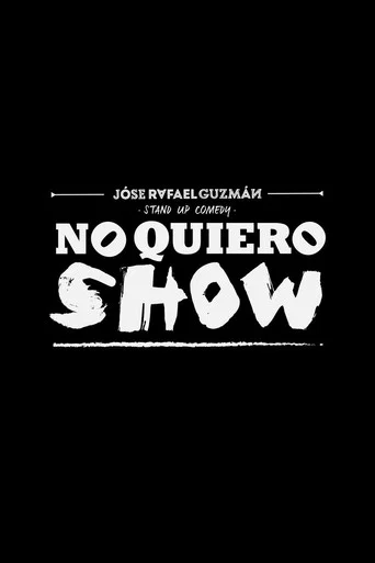 Movie poster for Jóse Rafael Guzmán: No Quiero Show (2018)