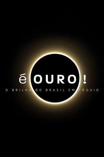 É Ouro! O Brilho do Brasil em Tóquio poster